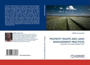 Seller image for PROPERTY RIGHTS AND LAND MANAGEMENT PRACTICES : THE EFFECT ON CROPS PRODUCTIVITY for sale by AHA-BUCH GmbH