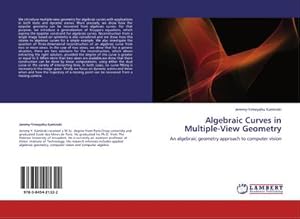 Bild des Verkufers fr Algebraic Curves in Multiple-View Geometry : An algebraic geometry approach to computer vision zum Verkauf von AHA-BUCH GmbH