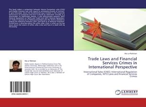 Seller image for Trade Laws and Financial Services Crimes in International Perspective : International Sales (CISG), International Regulation of Companies, WTO Laws and Financial Services Crimes for sale by AHA-BUCH GmbH