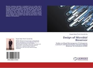 Seller image for Design of Microbial Biosensor : Studies on Mixed Microorganism (Trichosporon cutaneum and Kluyveromyces marxianus) Based Biosensor for Estimation of BOD for sale by AHA-BUCH GmbH