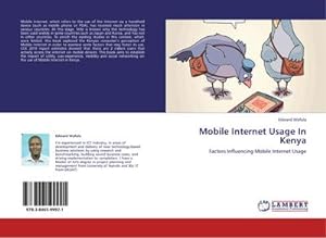 Bild des Verkufers fr Mobile Internet Usage In Kenya : Factors Influencing Mobile Internet Usage zum Verkauf von AHA-BUCH GmbH
