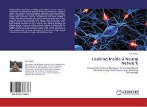 Seller image for Looking Inside a Neural Network : Imaging the Internal Dynamics of a Living Neural Network using Two Photon Laser Scanning Microscopy for sale by AHA-BUCH GmbH
