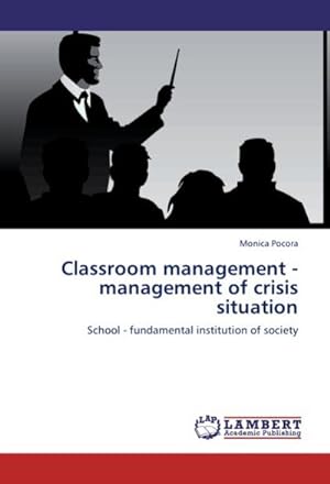 Bild des Verkufers fr Classroom management - management of crisis situation : School - fundamental institution of society zum Verkauf von AHA-BUCH GmbH