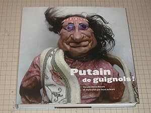 Seller image for Putain de Guignols ! Vus par Denis Rouvre et maltraites par leurs auteurs (French Edition) for sale by rareviewbooks