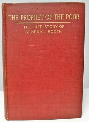 Image du vendeur pour The Prophet of the Poor The Life-Story of General Booth mis en vente par Philosopher's Stone Books