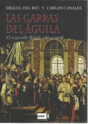 Image du vendeur pour Las garras del guila. El segundo REICH 1864-1918 mis en vente par Librera Cajn Desastre