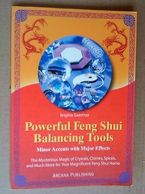 Immagine del venditore per Powerful Feng Shui Balancing Tools: Minor Accents with Major Effects The Mysterious Magic of Crystals, Chimes, Spirals and Much More for Your Magnificent Feng Shui Home venduto da Livresse