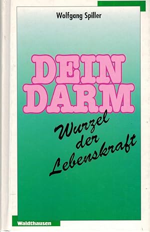 Bild des Verkufers fr Dein Darm: Wurzel der Lebenskraft zum Verkauf von Paderbuch e.Kfm. Inh. Ralf R. Eichmann
