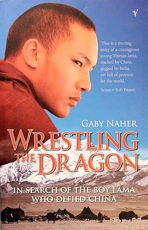 Bild des Verkufers fr Wrestling the Dragon: In Search of the Boy Lama Who Defied China zum Verkauf von Firefly Bookstore