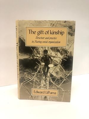 Image du vendeur pour THE GIFT OF KINSHIP: STRUCTURE AND PRACTICE IN MARING SOCIAL ORGANIZATION mis en vente par Worlds End Bookshop (ABA, PBFA, ILAB)