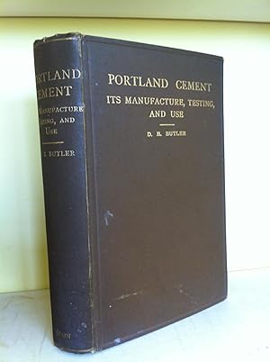 PORTLAND CEMENT IT'S MANUFACTURE, TESTING, AND USE