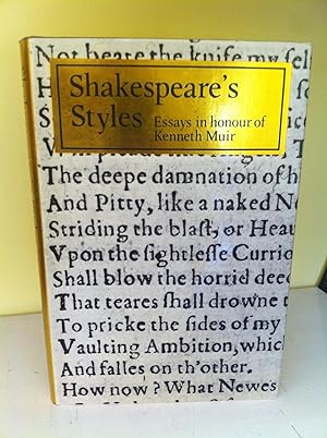 SHAKESPEARE'S STYLES: ESSAYS IN HONOUR OF KENNETH MUIR