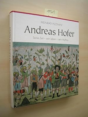 Bild des Verkufers fr Andreas Hofer. Seine Zeit - Sein Leben - Sein Mythos. zum Verkauf von Klaus Ennsthaler - Mister Book