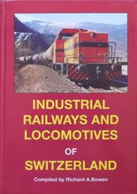 INDUSTRIAL RAILWAYS AND LOCOMOTIVES OF SWITZERLAND