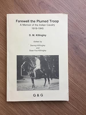 Image du vendeur pour Farewell the Plumed Troop: A Memoir of the Indian Cavalry, 1919-45 mis en vente par Old Hall Bookshop, ABA ILAB PBFA BA