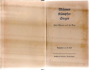 Bild des Verkufers fr Mnner Kmpfer Sieger Fnf Mnner und ihr Weg: Helmut von Moltke - der Feldherr. Werner von Siemens - der Ingenieuer. Ernst von Bergmann - der Arzt. Georg Schweinfurth - der Naturforscher und Forschungsreisende. Ferdinand von Zeppelin - der Erfinder. Geschildert von C. Lck. zum Verkauf von Ant. Abrechnungs- und Forstservice ISHGW