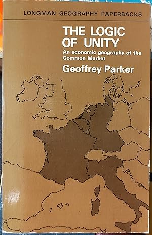 Immagine del venditore per Logic of Unity: Geography of the European Economic Community (Geographical Paperbacks) venduto da Shore Books