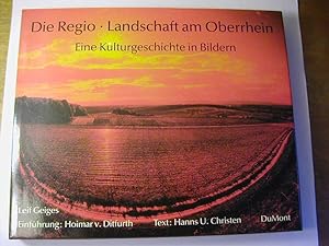 Seller image for Die Regio, Landschaft am Oberrhein : eine Kulturgeschichte in Bildern for sale by Antiquariat Fuchseck