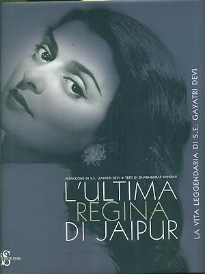 Seller image for L'ultima regina di Jaipur - La vita leggendaria di S.E. Gayatri Devi for sale by Librodifaccia