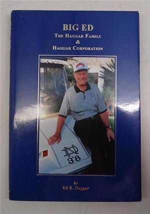 Immagine del venditore per BIG ED: The Haggar Family & Haggar Corporation venduto da Best Books And Antiques