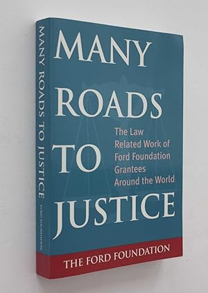 Seller image for Many Roads to Justice: The Law-Related Work of Ford Foundation Grantees Around the World for sale by Cover to Cover Books & More