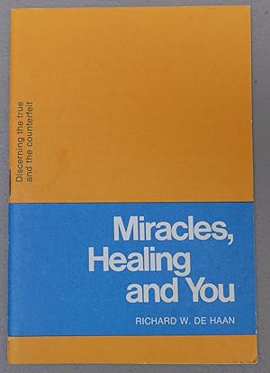 Miracles, Healing and You: Discerning the True and the Counterfeit (Radio Bible Class)