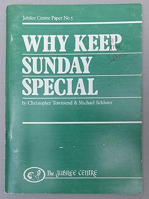 Imagen del vendedor de Why Keep Sunday Special (Jubilee Centre Paper No. 5) a la venta por Faith In Print