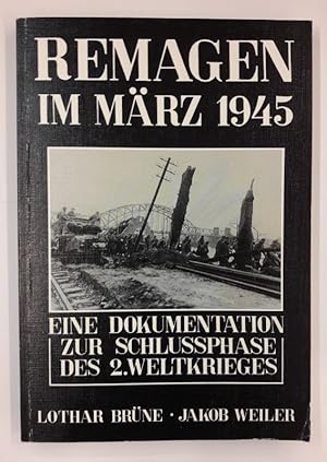 Seller image for Remagen im Mrz 1945. Eine Dokumentation zur Schlussphase des 2. Weltkrieges for sale by Der Buchfreund