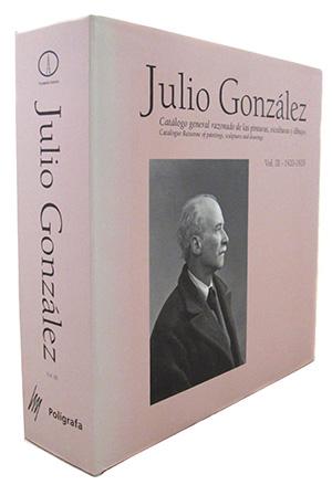 Bild des Verkufers fr Julio Gonzalez : Catalogo general razonado de las pinturas, esculturas y dibujos / Catalogue Raisonne of paintings, sculptures and drawings (Vol. III 1920- 1929) zum Verkauf von Strand Book Store, ABAA