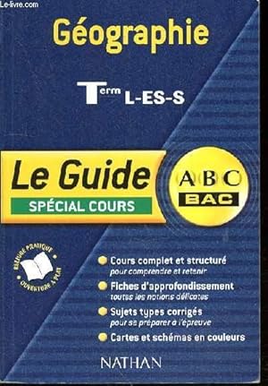 Seller image for GEOGRAPHIE TERM L-ES-S - LE GUIDE SPECIALE COURS - ABC BAC for sale by Le-Livre