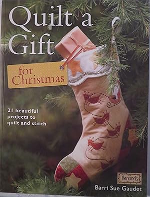 Image du vendeur pour Quilt a Gift for Christmas: 21 Beautiful Projects to Quilt and Stitch mis en vente par Book Catch & Release