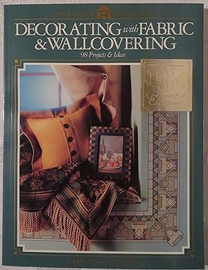 Decorating With Fabric & Wallcovering: 98 Projects & Ideas (Arts & Crafts for Home Decorating)
