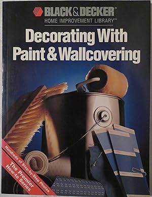 Bild des Verkufers fr Decorating With Paint & Wallcovering (Black & Decker Home Improvement Library titles) zum Verkauf von Book Catch & Release
