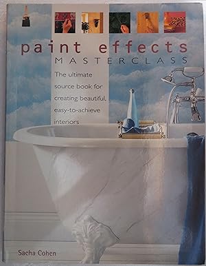 Paint Effects Masterclass: The Ultimate Source Book For Creating Beautiful, Easy-to-achieve Inter...