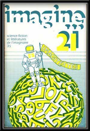 Imagine. Science-Fiction, Littératures De L'imaginaire, No. 21 (Vol. V, No. 4), Avril 1984