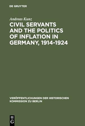 Civil servants and the politics of inflation in Germany, 1914 - 1924. (=Veröffentlichungen der Hi...