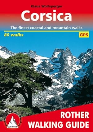 Bild des Verkufers fr Corsica. 80 walks. With GPS tracks The finest coastal and mountain walks. (englische Ausgabe) zum Verkauf von primatexxt Buchversand