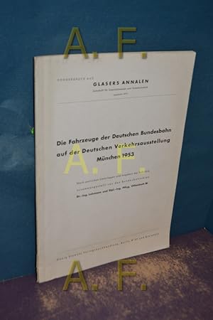 Bild des Verkufers fr Die Fahrzeuge der Deutschen Bundesbahn auf der Deutschen Verkehrsausstellung Mnchen (Sonderdruck aus Glasers Annalen, Zeitschrift fr Eisenbahnwesen und Verkehrstechnik) zum Verkauf von Antiquarische Fundgrube e.U.