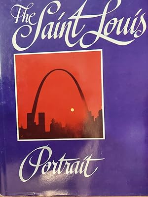 Seller image for The Saint Louis Portrait: A Pictorial and Entertaining Commentary on the growth and Development of Saint Louis, Missouri for sale by The Book House, Inc.  - St. Louis