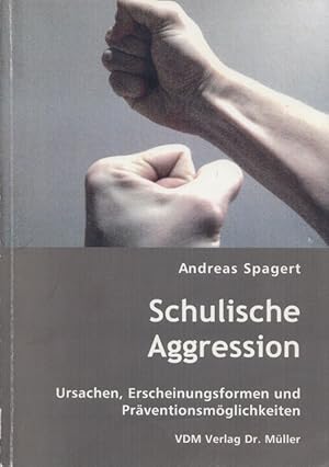 Bild des Verkufers fr Schulische Aggression. Ursachen, Erscheinungsformen und Prventionsmglichkeiten. Mit graph. Darst. zum Verkauf von Buch von den Driesch