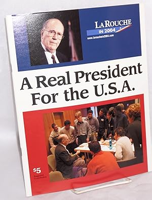 A real president for the U.S.A. LaRouche in 2004