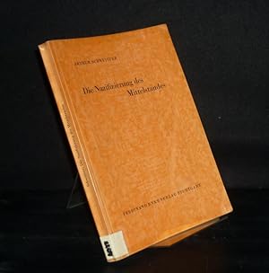 Die Nazifizierung des Mittelstandes. [Von Arthur Schweitzer]. Mit einem Vorwort von G. Eisermann....