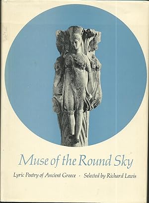 Seller image for Muse of the Round Sky: Lyric Poetry of Ancient Greece for sale by Good Reading Secondhand Books