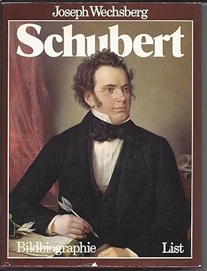 Schubert. Sein Leben. Sein Werk. Seine Zeit