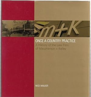 Imagen del vendedor de Once A Country Practice. A History of the Law Firm of Macpherson + Kelley. a la venta por City Basement Books
