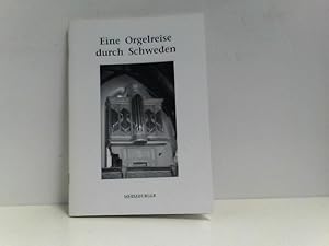 Bild des Verkufers fr Eine Orgelreise durch Schweden: Orgeln der GdO-Tagung 1999 in Gteborg zum Verkauf von ABC Versand e.K.