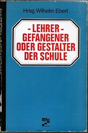 Seller image for Lehrer - Gefangener oder Gestalter der Schule for sale by Schrmann und Kiewning GbR