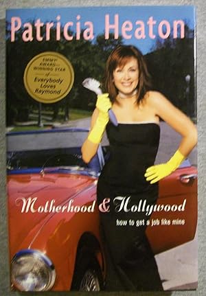 Imagen del vendedor de Motherhood and Hollywood: How to Get a Job Like Mine a la venta por Book Nook