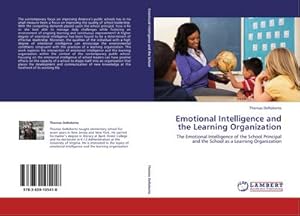 Seller image for Emotional Intelligence and the Learning Organization : The Emotional Intelligence of the School Principal and the School as a Learning Organization for sale by AHA-BUCH GmbH