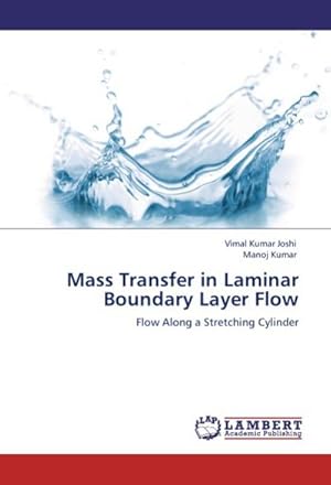 Image du vendeur pour Mass Transfer in Laminar Boundary Layer Flow : Flow Along a Stretching Cylinder mis en vente par AHA-BUCH GmbH